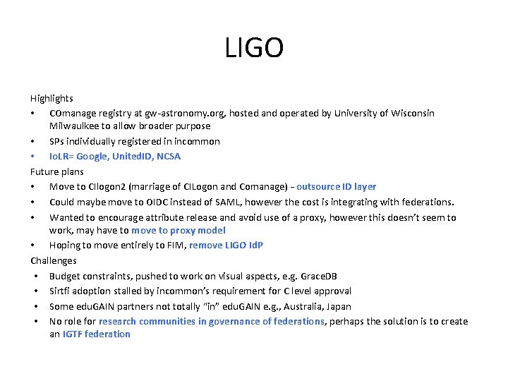 LIGO Highlights • COmanage registry at gw-astronomy. org, hosted and operated by University of