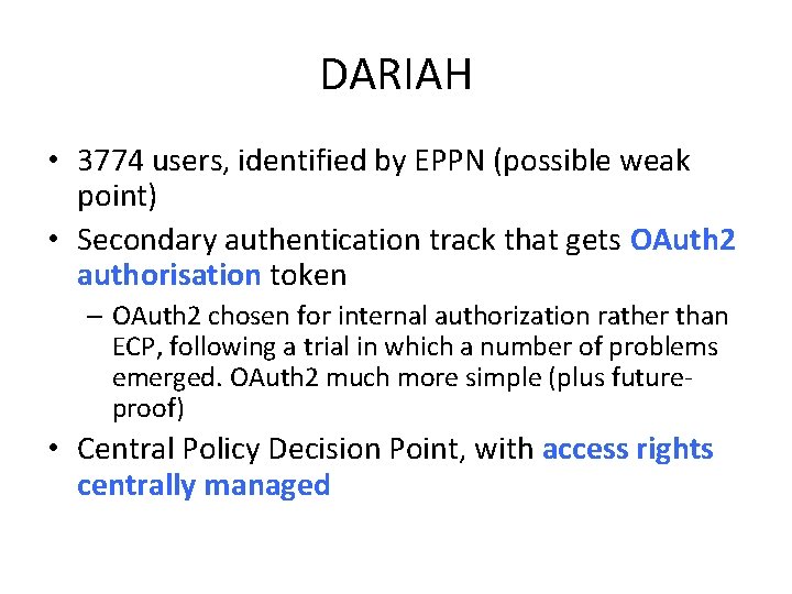 DARIAH • 3774 users, identified by EPPN (possible weak point) • Secondary authentication track
