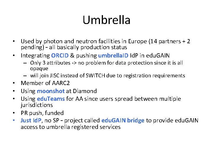 Umbrella • Used by photon and neutron facilities in Europe (14 partners + 2