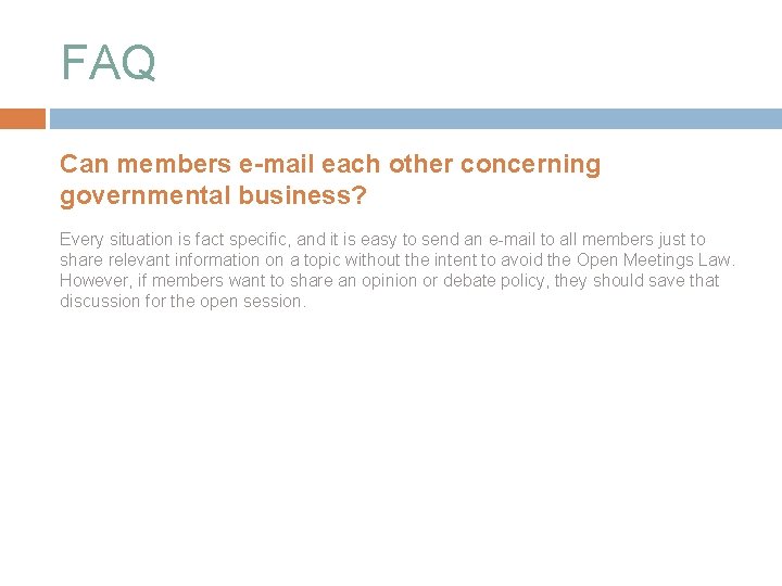 FAQ Can members e-mail each other concerning governmental business? Every situation is fact specific,