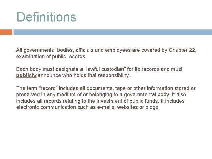 Definitions All governmental bodies, officials and employees are covered by Chapter 22, examination of