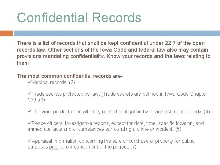 Confidential Records There is a list of records that shall be kept confidential under