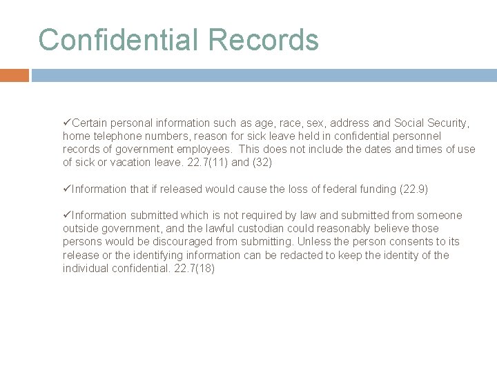 Confidential Records üCertain personal information such as age, race, sex, address and Social Security,