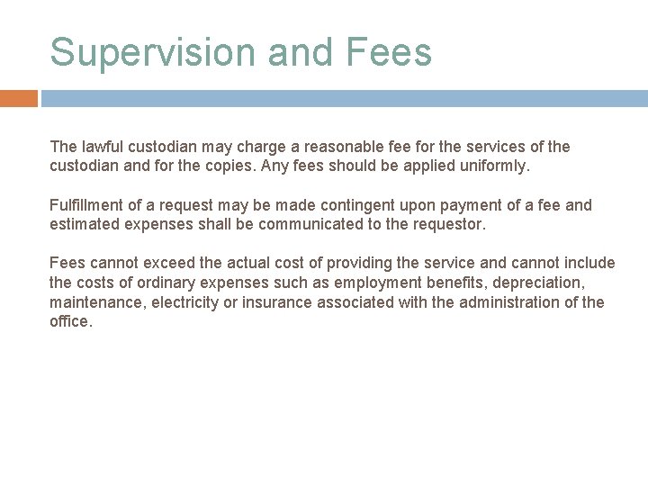 Supervision and Fees The lawful custodian may charge a reasonable fee for the services