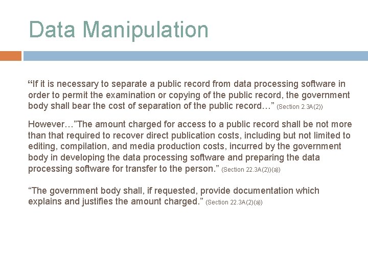 Data Manipulation “If it is necessary to separate a public record from data processing