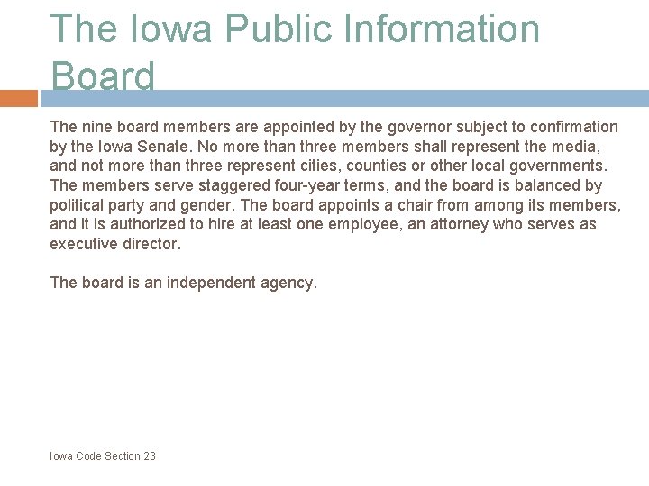 The Iowa Public Information Board The nine board members are appointed by the governor