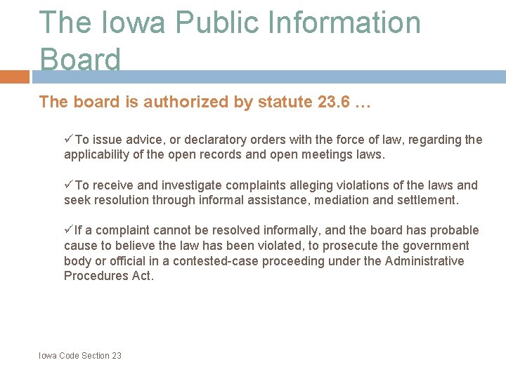 The Iowa Public Information Board The board is authorized by statute 23. 6 …