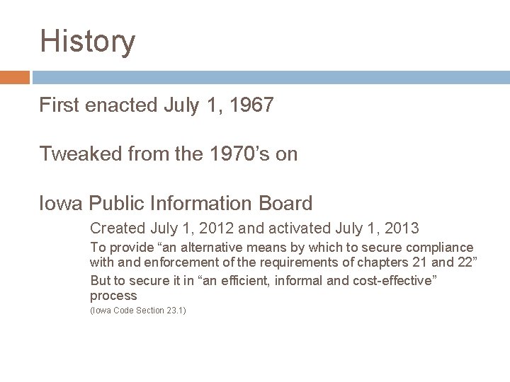 History First enacted July 1, 1967 Tweaked from the 1970’s on Iowa Public Information