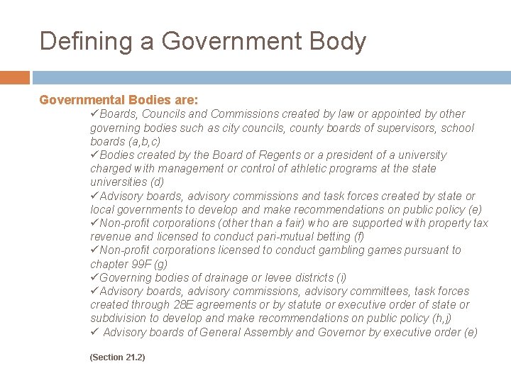 Defining a Government Body Governmental Bodies are: üBoards, Councils and Commissions created by law