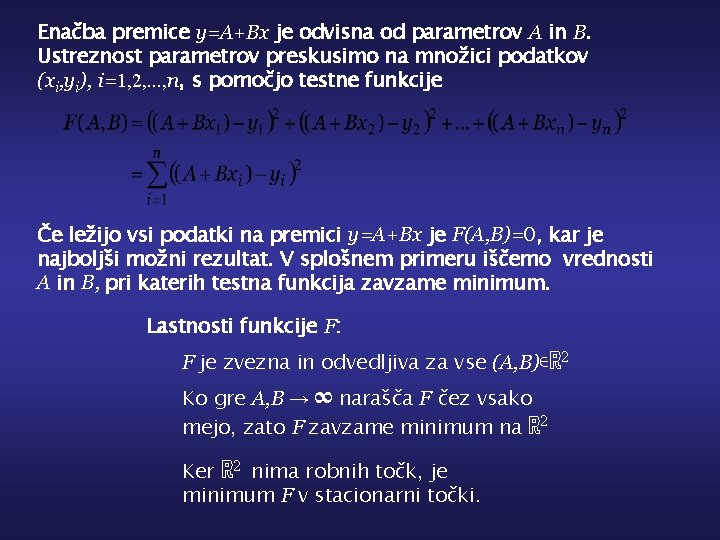 Enačba premice y=A+Bx je odvisna od parametrov A in B. Ustreznost parametrov preskusimo na