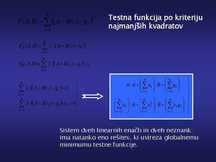 Testna funkcija po kriteriju najmanjših kvadratov Sistem dveh linearnih enačb in dveh neznank: ima