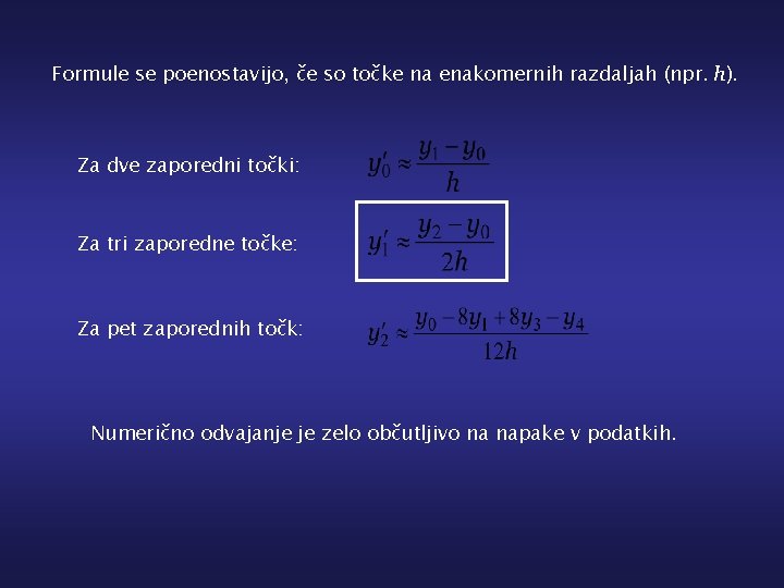 Formule se poenostavijo, če so točke na enakomernih razdaljah (npr. h). Za dve zaporedni