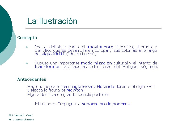 La Ilustración Concepto l Podría definirse como el movimiento filosófico, literario y científico que