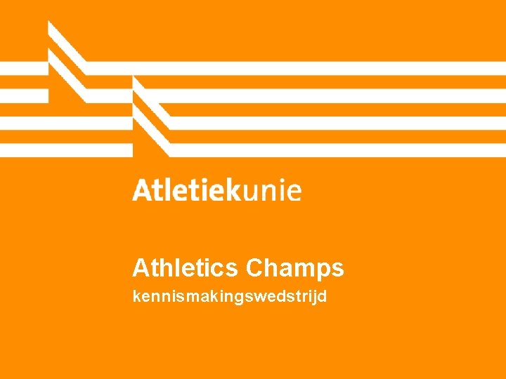 Athletics Champs kennismakingswedstrijd 