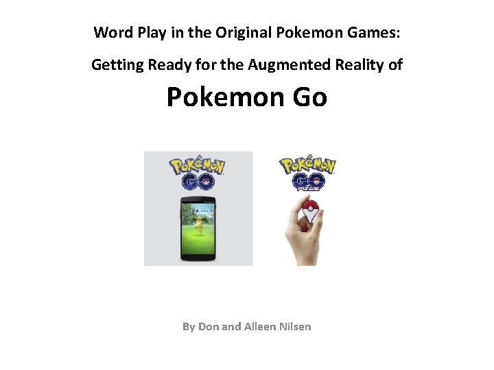 Word Play in the Original Pokemon Games: Getting Ready for the Augmented Reality of