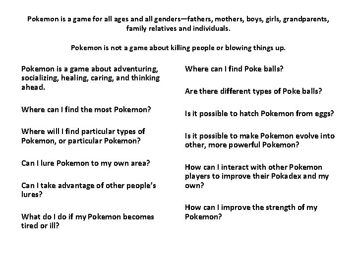 Pokemon is a game for all ages and all genders—fathers, mothers, boys, girls, grandparents,