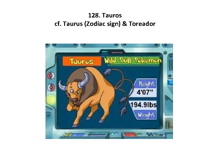 128. Tauros cf. Taurus (Zodiac sign) & Toreador 