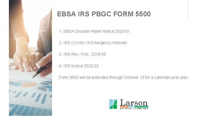 EBSA IRS PBGC FORM 5500 1. EBSA Disaster Relief Notice 2020 -01 2. IRS