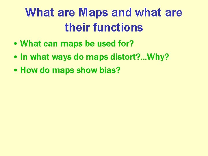 What are Maps and what are their functions • What can maps be used
