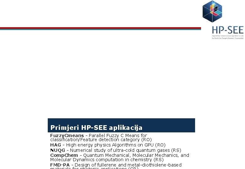 Primjeri HP-SEE aplikacija Fuzzy. Cmeans - Parallel Fuzzy C Means for classification/Feature detection category