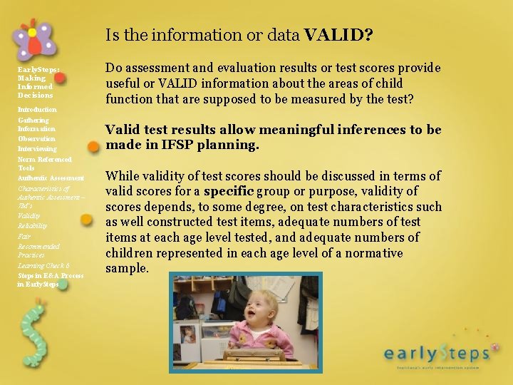 Is the information or data VALID? Early. Steps: Making Informed Decisions Introduction Gathering Information