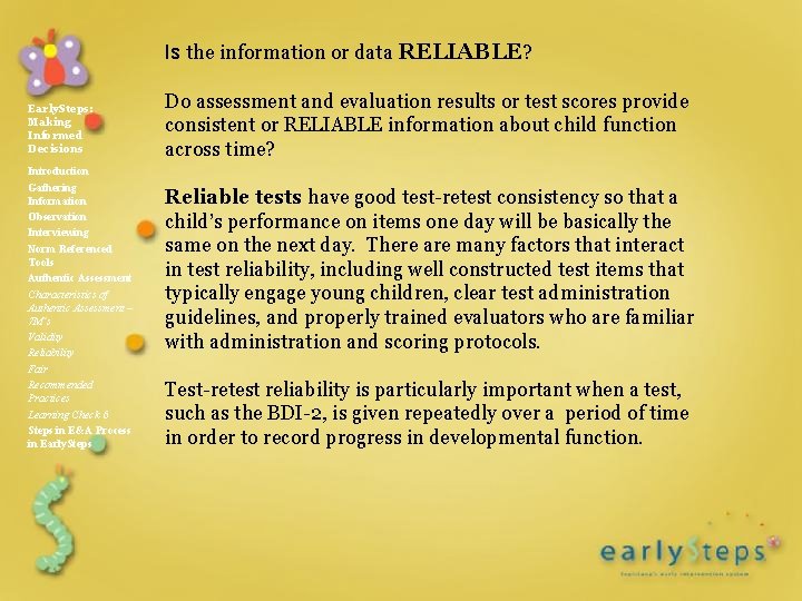 Is the information or data RELIABLE? Early. Steps: Making Informed Decisions Introduction Gathering Information