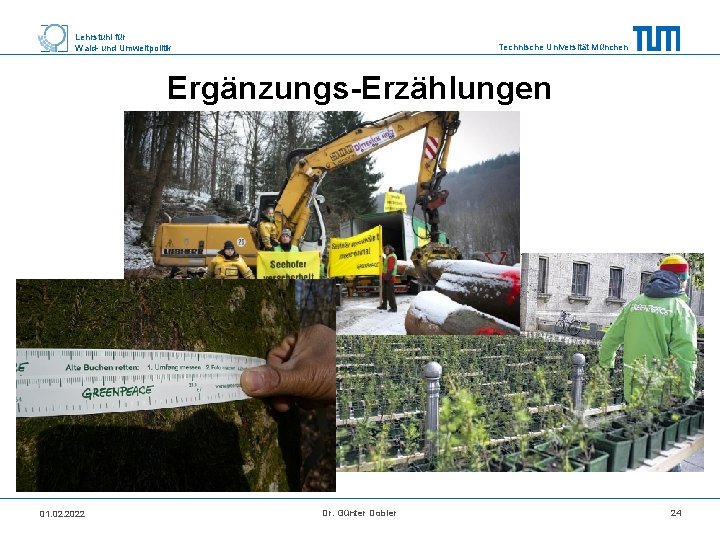 Lehrstuhl für Wald- und Umweltpolitik Technische Universität München Ergänzungs-Erzählungen 01. 02. 2022 Dr. Günter
