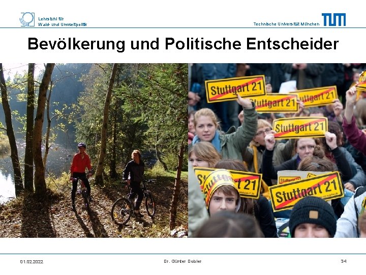 Lehrstuhl für Wald- und Umweltpolitik Technische Universität München Bevölkerung und Politische Entscheider 01. 02.