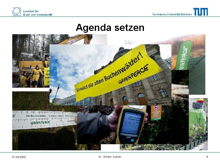 Lehrstuhl für Wald- und Umweltpolitik Technische Universität München Agenda setzen 01. 02. 2022 Dr.