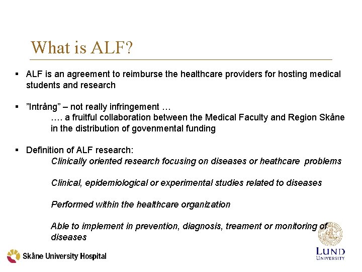 What is ALF? § ALF is an agreement to reimburse the healthcare providers for