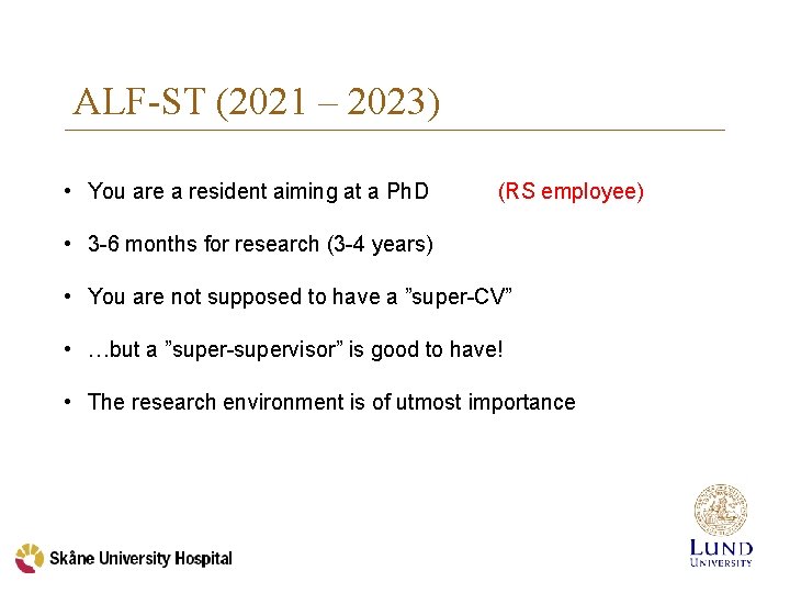 ALF-ST (2021 – 2023) • You are a resident aiming at a Ph. D