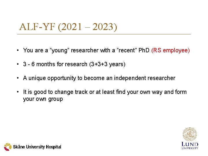 ALF-YF (2021 – 2023) • You are a ”young” researcher with a ”recent” Ph.