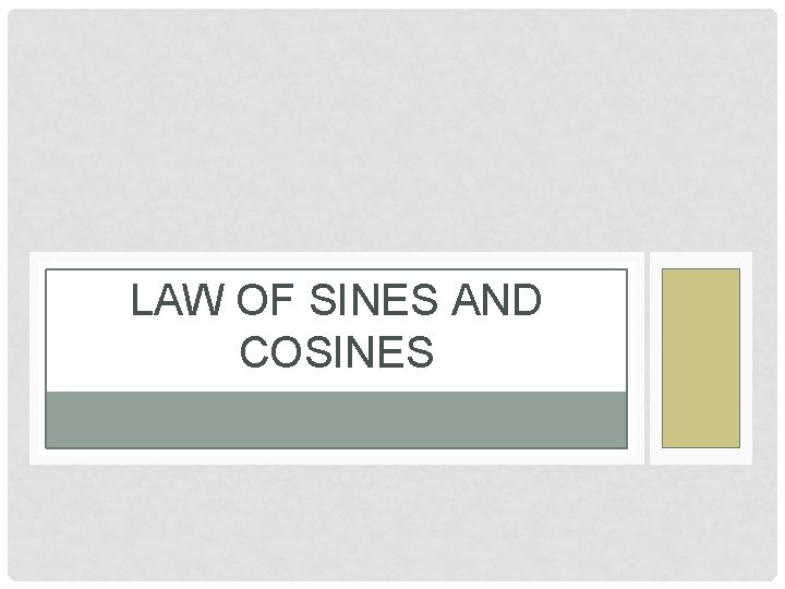LAW OF SINES AND COSINES 