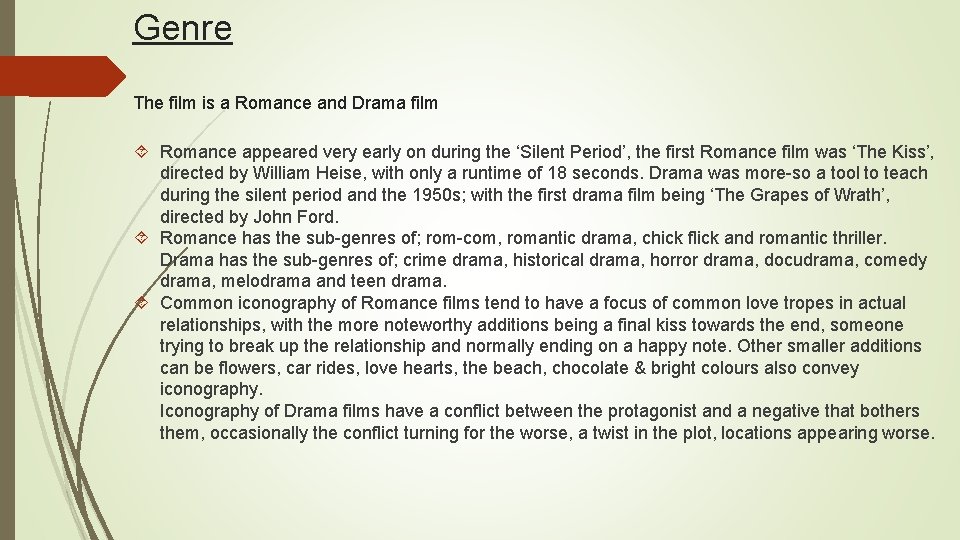 Genre The film is a Romance and Drama film Romance appeared very early on