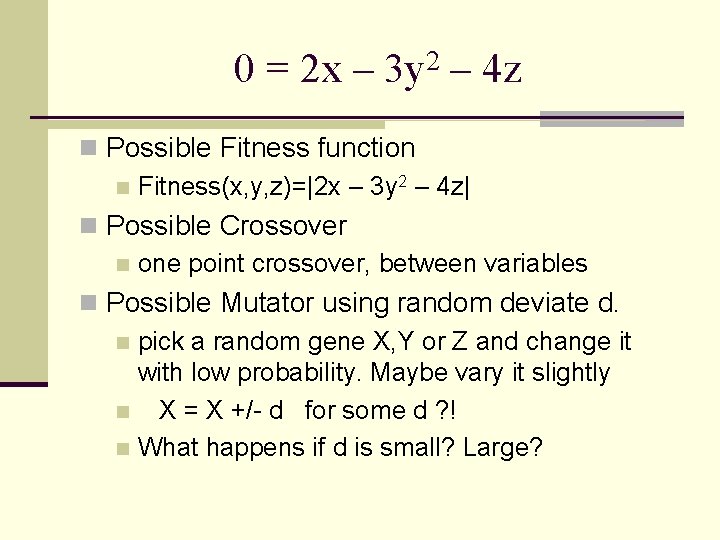 0 = 2 x – 3 y 2 – 4 z n Possible Fitness