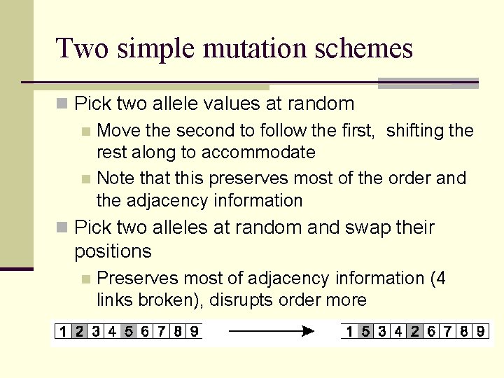 Two simple mutation schemes n Pick two allele values at random n Move the