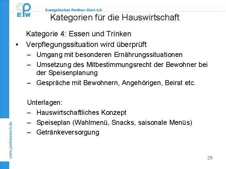 Kategorien für die Hauswirtschaft • Kategorie 4: Essen und Trinken Verpflegungssituation wird überprüft –