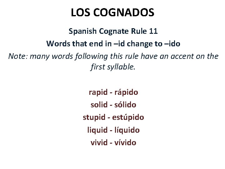 LOS COGNADOS Spanish Cognate Rule 11 Words that end in –id change to –ido