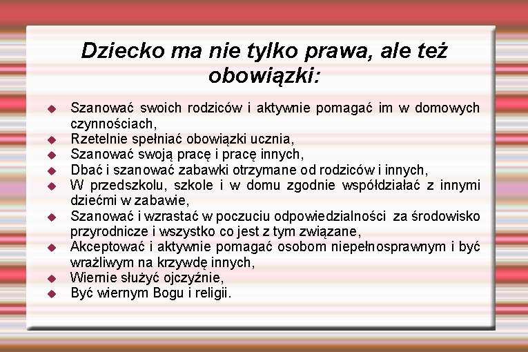 Dziecko ma nie tylko prawa, ale też obowiązki: Szanować swoich rodziców i aktywnie pomagać