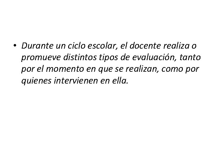  • Durante un ciclo escolar, el docente realiza o promueve distintos tipos de