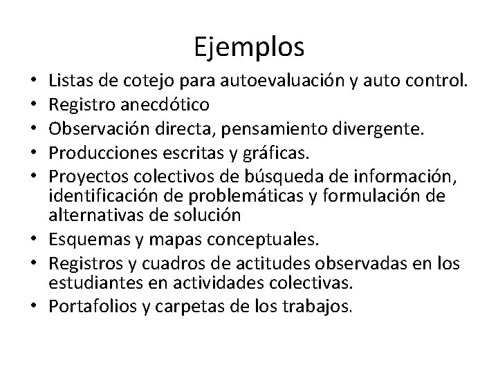 Ejemplos Listas de cotejo para autoevaluación y auto control. Registro anecdótico Observación directa, pensamiento