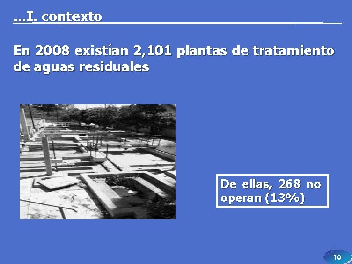 …I. contexto En 2008 existían 2, 101 plantas de tratamiento de aguas residuales De