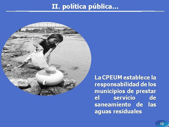 II. política pública… La CPEUM establece la responsabilidad de los municipios de prestar el