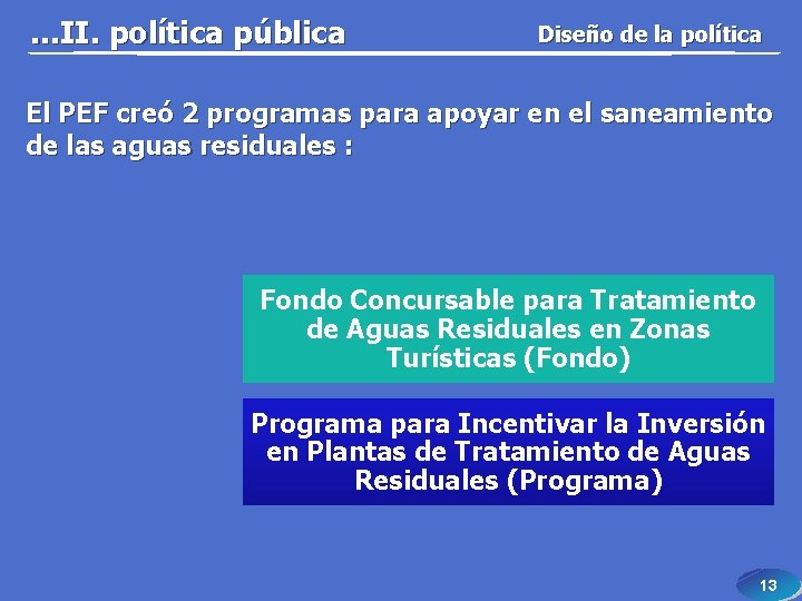 . . . II. política pública Diseño de la política El PEF creó 2
