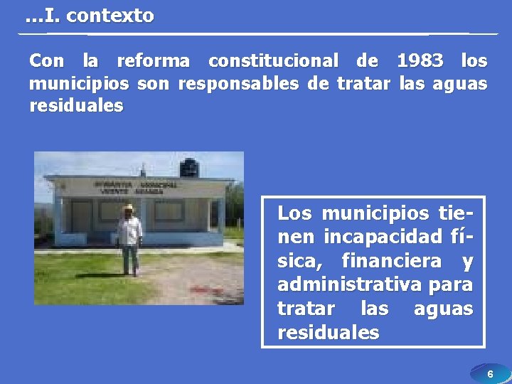 …I. contexto Con la reforma constitucional de 1983 los municipios son responsables de tratar