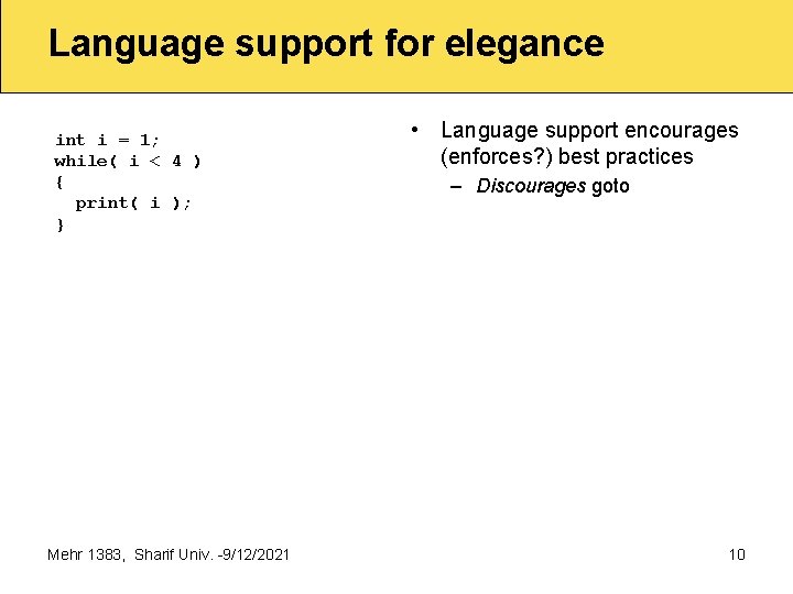 Language support for elegance int i = 1; while( i < 4 ) {