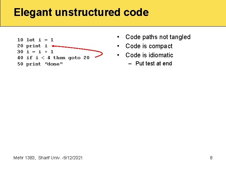 Elegant unstructured code 10 20 30 40 50 let i = 1 print i