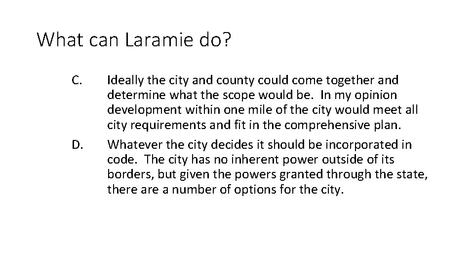 What can Laramie do? C. D. Ideally the city and county could come together