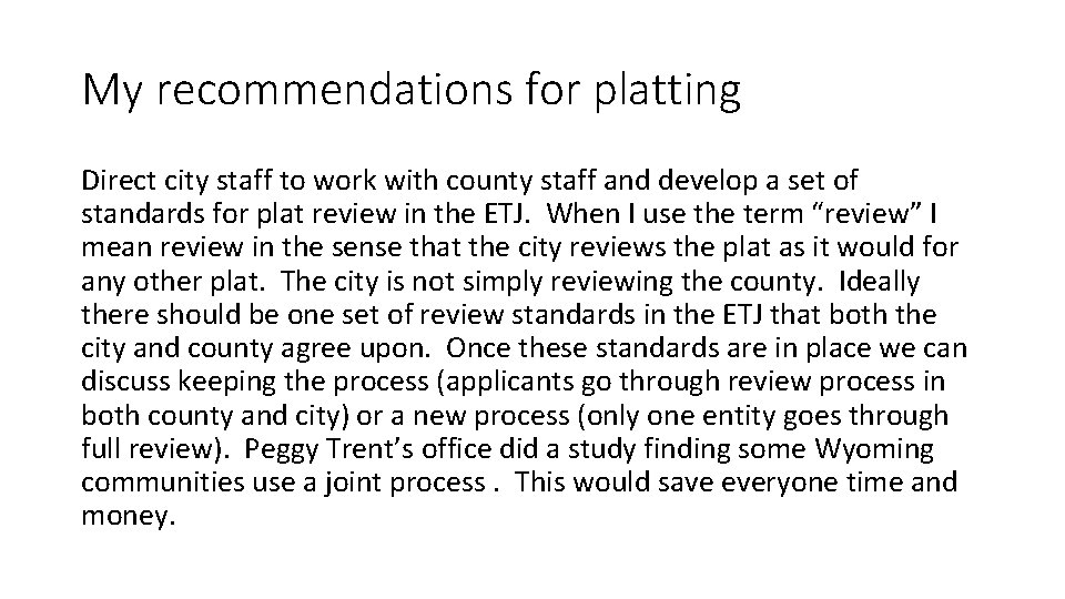 My recommendations for platting Direct city staff to work with county staff and develop