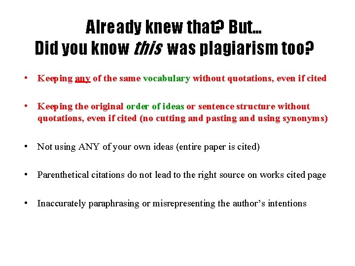 Already knew that? But… Did you know this was plagiarism too? • Keeping any